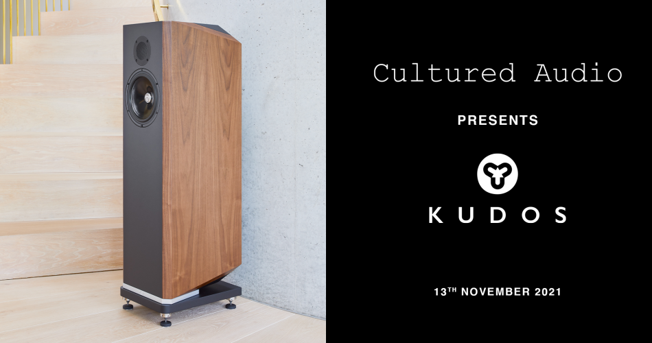 Join us at Cultured Audio to experience the incredible performance of Kudos Audio loudspeakers.